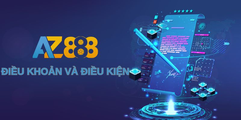 Điều khoản và điều kiện nhà cái AZ888