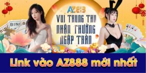 Link vào AZ888 không bị chặn mới nhất