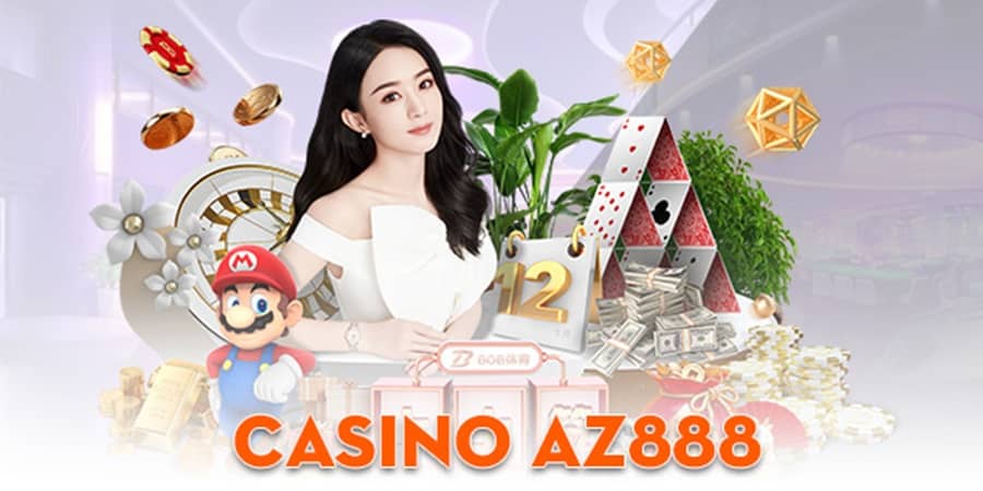 Casino AZ888 - Sòng Bài Trực Tuyến Không Thể Bỏ Qua